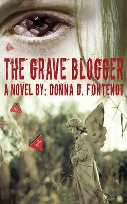 The Grave Blogger by Fontenot, Donna D.