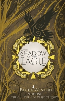 The Shadow of the Eagle: Book 1 by Weston, Paula
