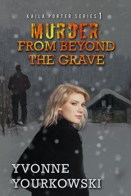 Murder From Beyond The Grave by Yourkowski, Yvonne A.
