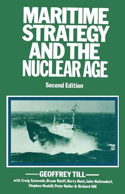 Maritime Strategy and the Nuclear Age by Till, Geoffrey