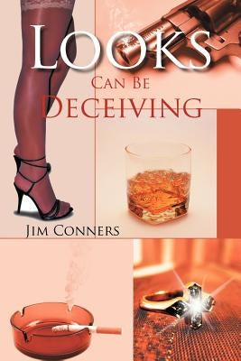 Looks Can Be Deceiving by Conners, Jim
