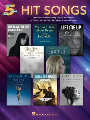 Hit Songs for Five-Finger Piano - Songbook with Five-Finger Arrangements, Lyrics, and Optional Duet Parts by 