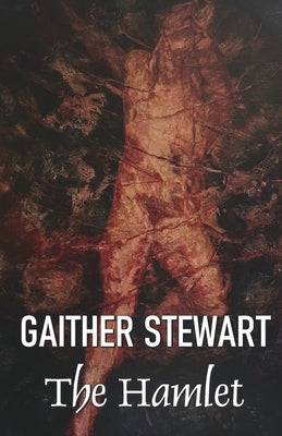The Hamlet: A Tale of Life, Dreams and Epiphanies by Stewart, Gaither