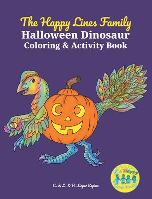 The Happy Lines Family Halloween Dinosaur Coloring & Activity Book by Lopez Espina, L.