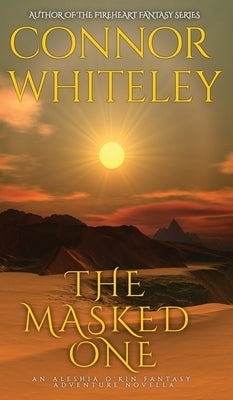 The Masked One: An Aleshia Fantasy Adventure Novella by Whiteley, Connor