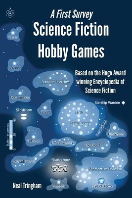 Science Fiction Hobby Games: A First Survey by Tringham, Neal