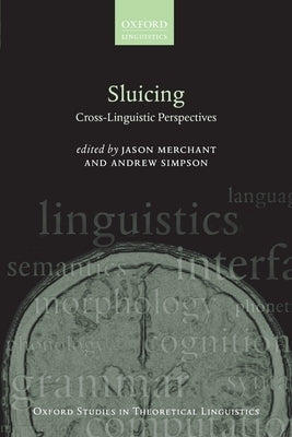 Sluicing: Cross-Linguistic Perspectives by Merchant, Jason