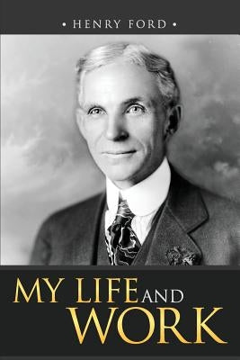 My Life and Work by Ford, Henry