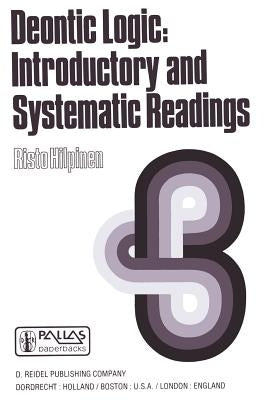Deontic Logic: Introductory and Systematic Readings by Hilpinen, R.