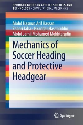 Mechanics of Soccer Heading and Protective Headgear by Hassan, Mohd Hasnun Arif