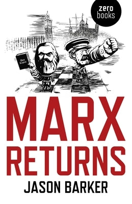 Marx Returns by Barker, Jason