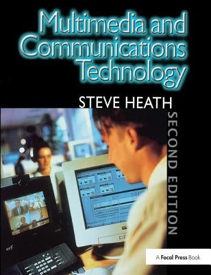 Multimedia and Communications Technology by Heath, Steve