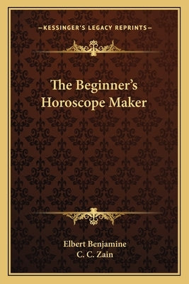 The Beginner's Horoscope Maker by Benjamine, Elbert