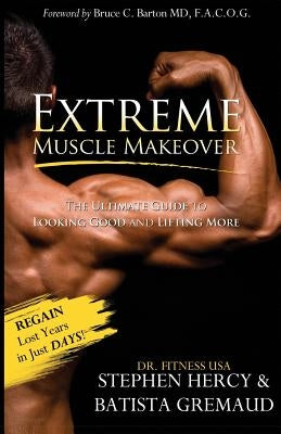 Extreme Muscle Makeover by Hercy, Stephen