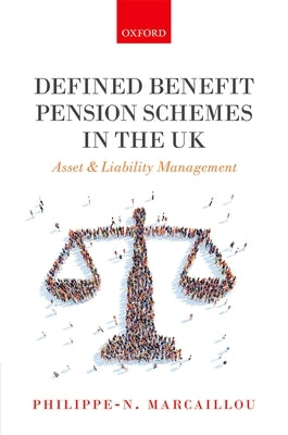 Defined Benefit Pension Schemes in the UK: Asset and Liability Management by Marcaillou, Philippe-N