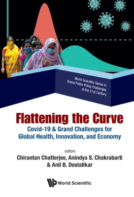 Flattening the Curve: Covid-19 & Grand Challenges for Global Health, Innovation, and Economy by Chatterjee, Chirantan