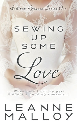 Sewing up Some Love by Malloy, Leanne