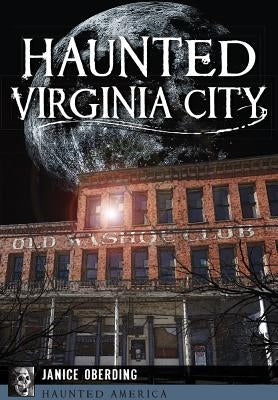 Haunted Virginia City by Oberding, Janice