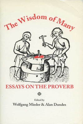 Wisdom of Many: Essays on the Proverb by Mieder, Wolfgang