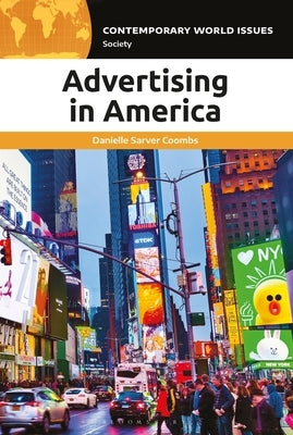 Advertising in America: A Reference Handbook by Coombs, Danielle Sarver