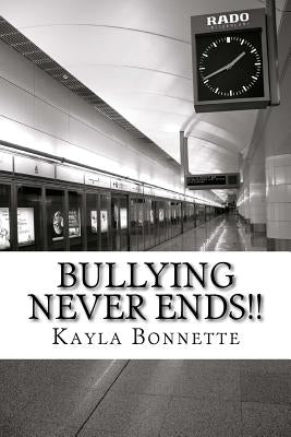Bullying Never Ends!! by Bonnette, Kayla