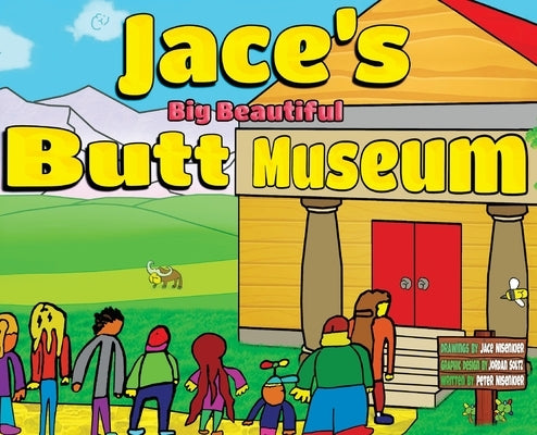 Jace's Big Beautiful Butt Museum by Nisenkier, Jace
