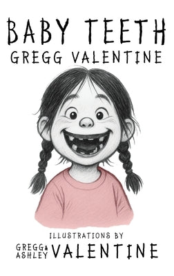 Baby Teeth by Valentine, Gregg