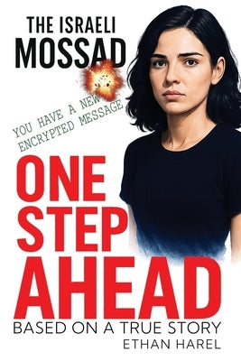 One Step Ahead: Inside the Mossad Operation That Turned Hezbollah's Pagers into Bombs by Harel, Ethan