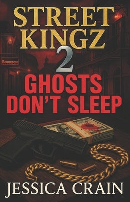 Street Kingz 2 Ghost's Don't Sleep by Crain, Jessica