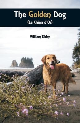 The Golden Dog (Le Chien d'Or) by Kirby, William