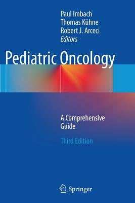 Pediatric Oncology: A Comprehensive Guide by Imbach, Paul