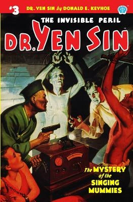 Dr. Yen Sin #3: The Mystery of the Singing Mummies by Keyhoe, Donald E.