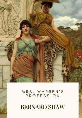 Mrs. Warren's Profession by Shaw, Bernard