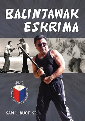 Balintawak Eskrima by Buot, Sam L.