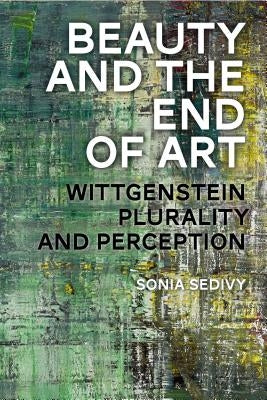 Beauty and the End of Art by Sedivy, Sonia