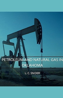 Petroleum and Natural Gas in Oklahoma by Snider, L. C.