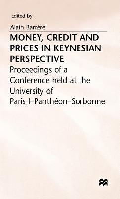 Money, Credit and Prices in Keynesian Perspective by Barrere, Alain