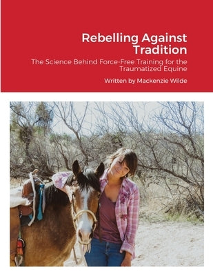 Rebelling Against Tradition by Wilde, MacKenzie