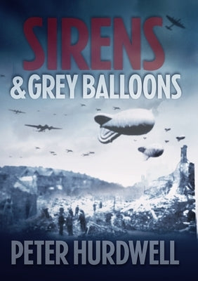 Sirens and Grey Balloons by Hurdwell, Peter