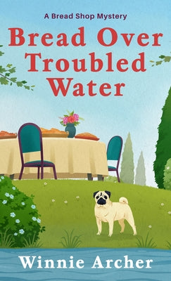 Bread Over Troubled Water by Archer, Winnie