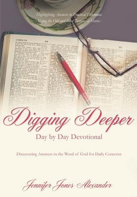 Digging Deeper Day by Day Devotional by Jones Alexander, Jennifer