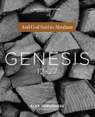 Genesis 12-27: And God Said to Abraham by 