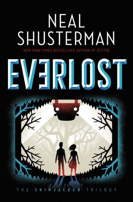 Everlost: Volume 1 by Shusterman, Neal