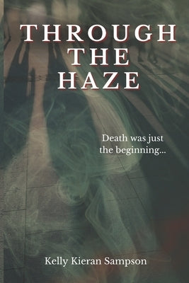 Through the Haze by Kieran Sampson, Kelly