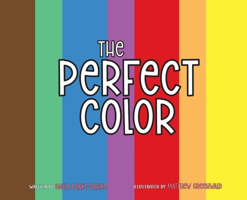 The Perfect Color by Dahlke, Paula
