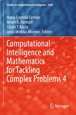 Computational Intelligence and Mathematics for Tackling Complex Problems 4 by Cornejo, María Eugenia