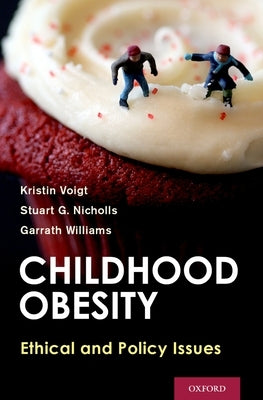 Childhood Obesity: Ethical and Policy Issues by Voigt, Kristin