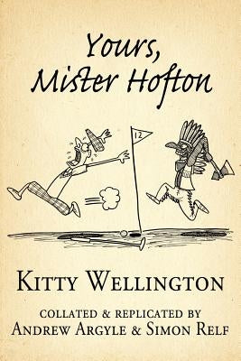 Yours, Mister Hofton by Wellington, Kitty