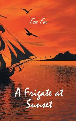A Frigate at Sunset by Fox, Tom