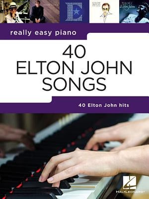 40 Elton John Songs: Really Easy Piano Series by John, Elton